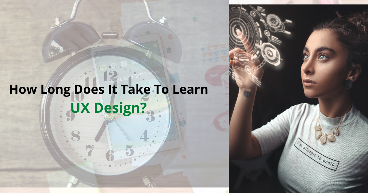 How Long Does It Take To Learn UX Design?