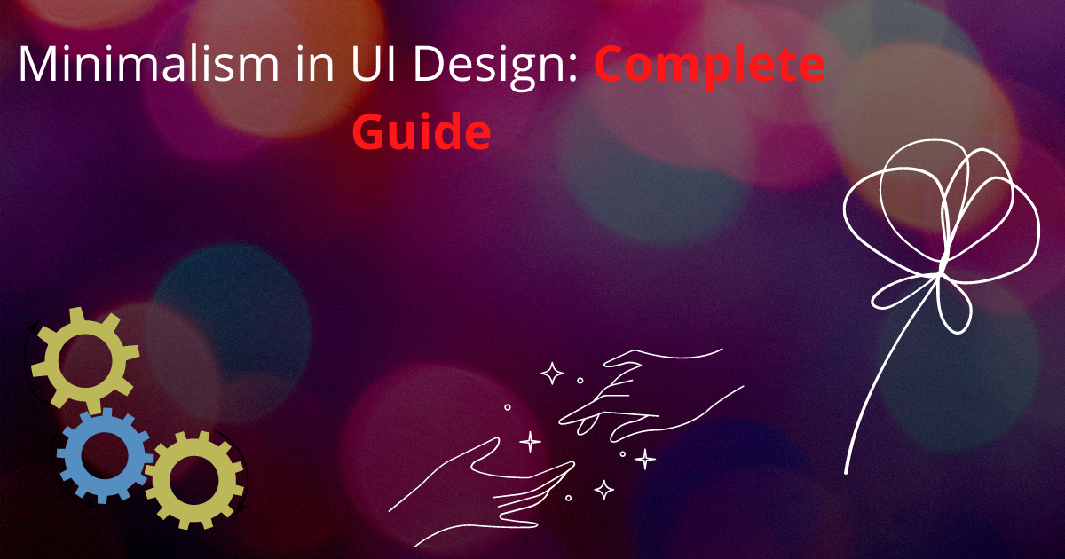Minimalism in UI Design Complete Guide