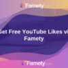 How to Get More Free YouTube Likes?